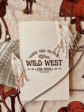 Load image into Gallery viewer, Love You to the Wild West Notebook
