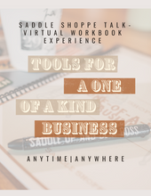 Load image into Gallery viewer, Saddle Shoppe Talk-Tools for a One-of-a-Kind Business Virtual Workbook
