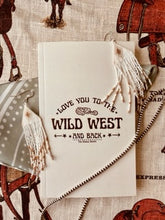 Load image into Gallery viewer, Love You to the Wild West Notebook
